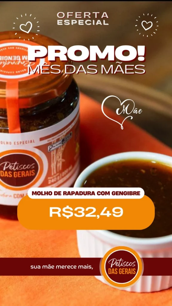Promoção Mês das Mães do Molho de Rapadura com Gengibre da Petiscos das Gerais
